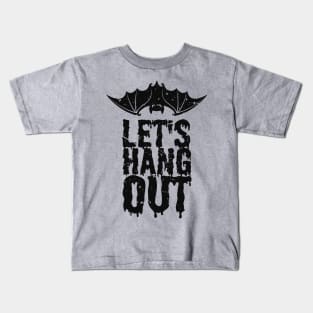 Let's Hang Out - Funny Halloween Kids T-Shirt